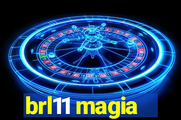 brl11 magia